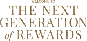 Welcome to The Next Generation of Rewards